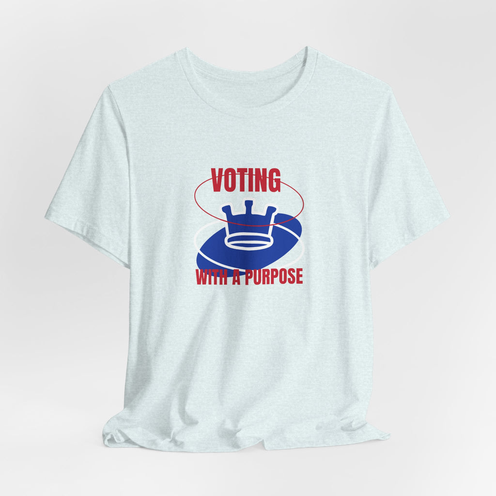 Voting With a Purpose Tee | Civic Engagement Election Shirt
